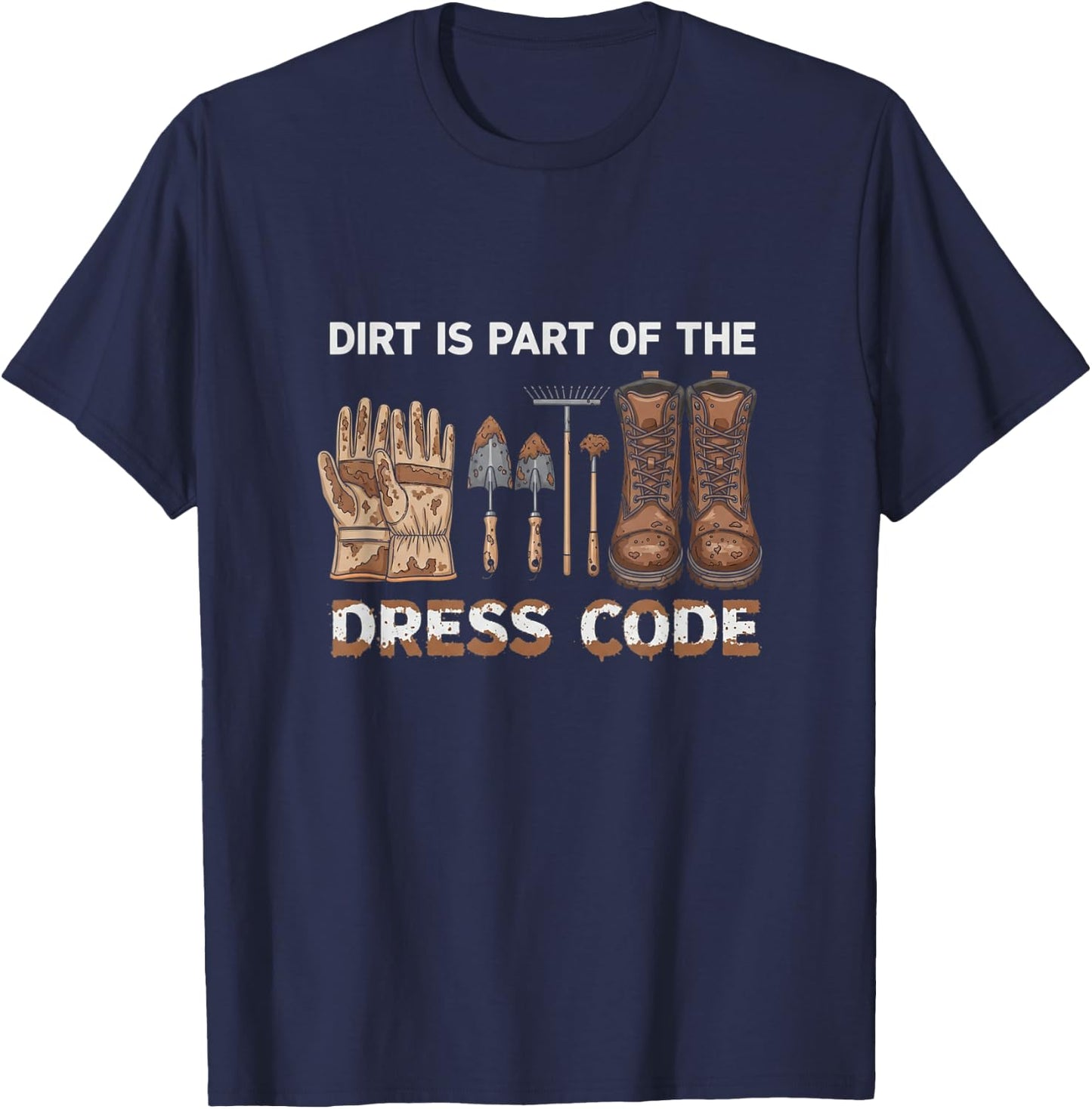 Funny Dirt is Part of The Dress Code Homestead Life T-Shirt - T-Shirt | Navy