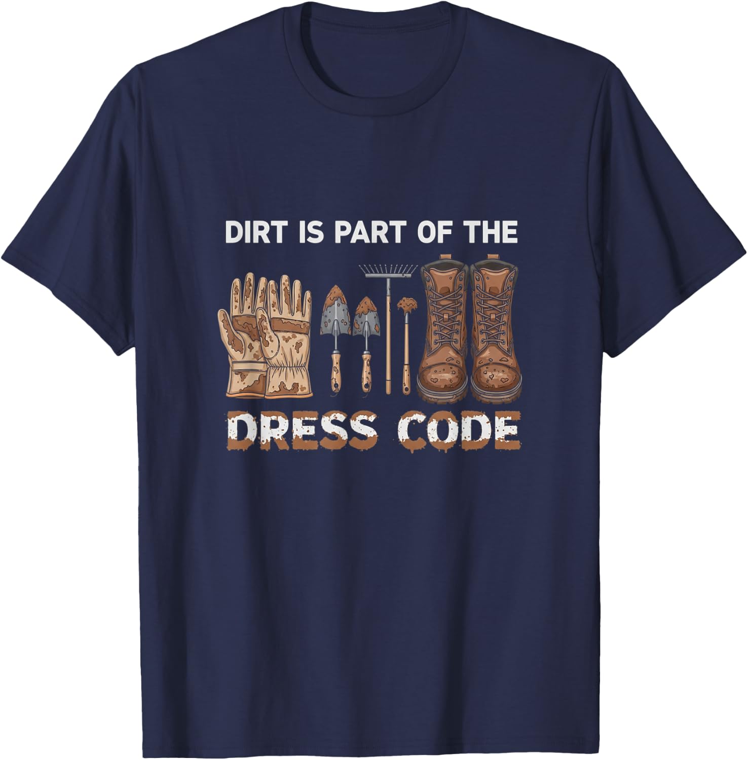 Funny Dirt is Part of The Dress Code Homestead Life T-Shirt - T-Shirt | Navy