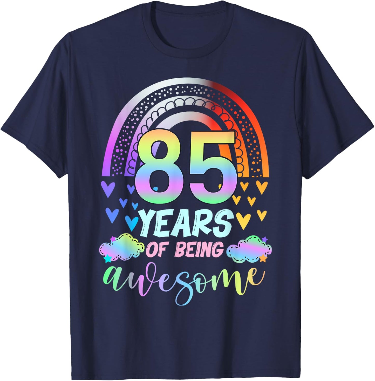 Rainbow Tie Dye 85th Birthday Party 85 Year Of Being Awesome T-Shirt - T-Shirt | Navy