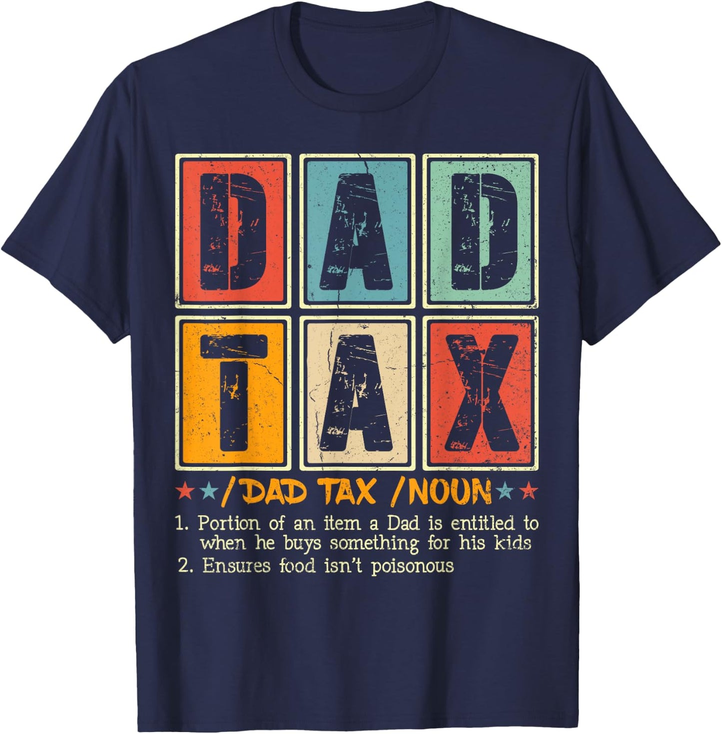 Dad Tax Making Sure It's Not Poison Men Funny Father's Day T-Shirt - T-Shirt | Navy