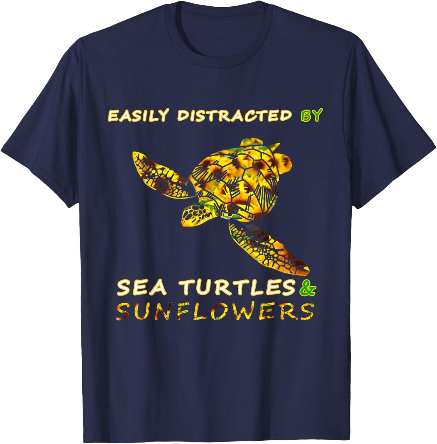 Easily distracted by Sea turtles and Sunflowers - sunflower T-Shirt - T-Shirt | Navy