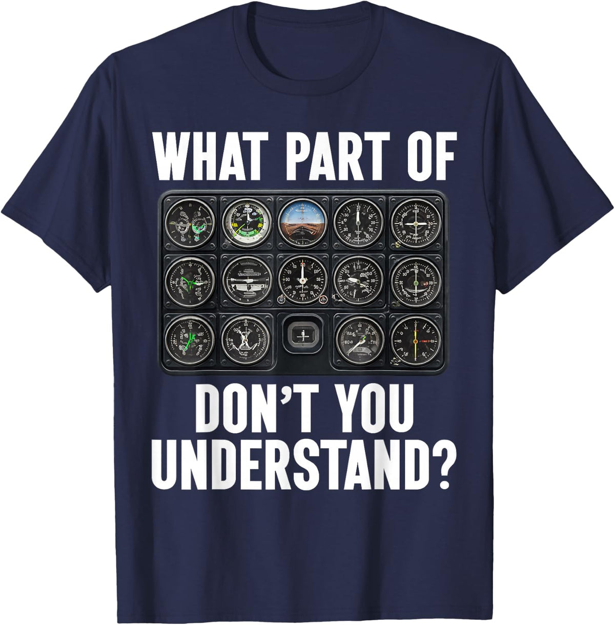 What Part of Dont You Understand Pilot Aviation Funny T-Shirt - T-Shirt | Navy