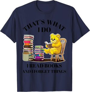 That's What I Do I Read Books And Forget Things Reading T-Shirt - T-Shirt | Navy