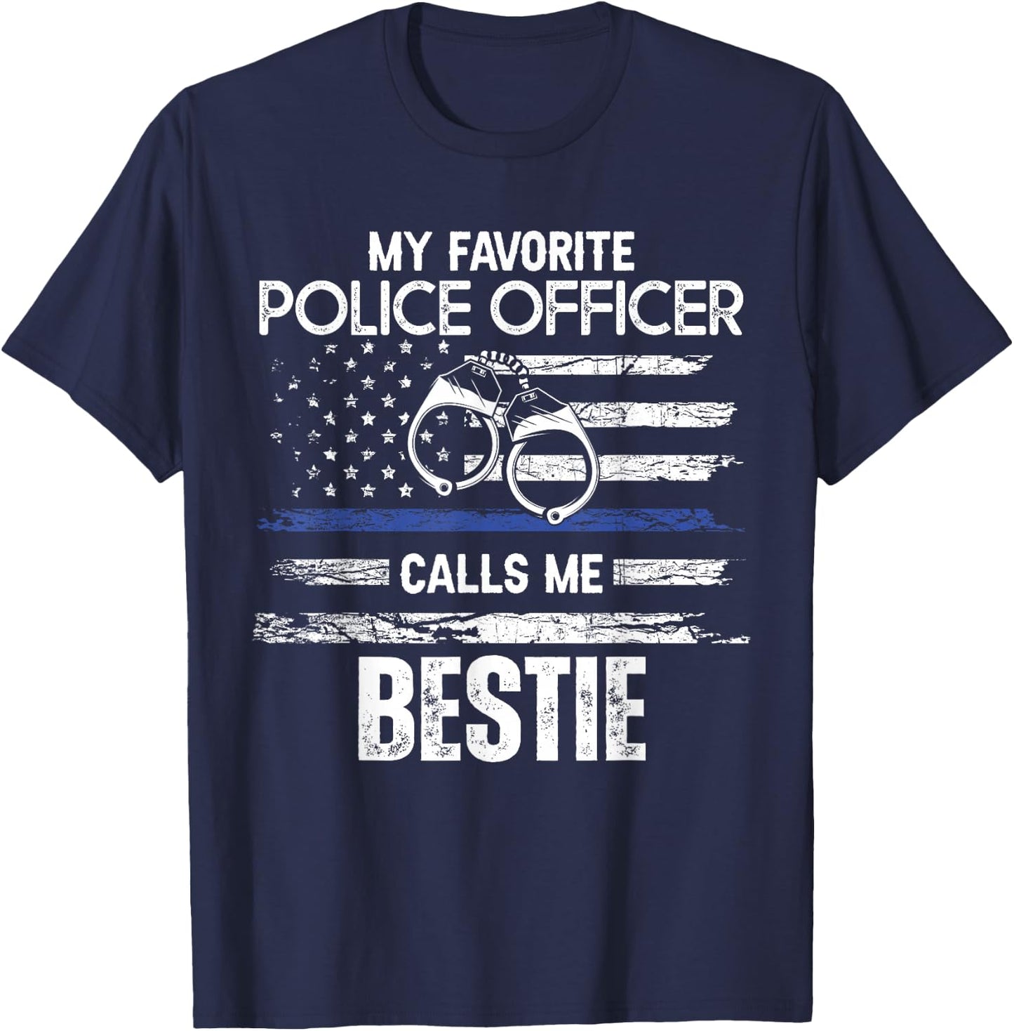 My Favorite Police Officer Calls Me Bestie T-Shirt - T-Shirt | Navy