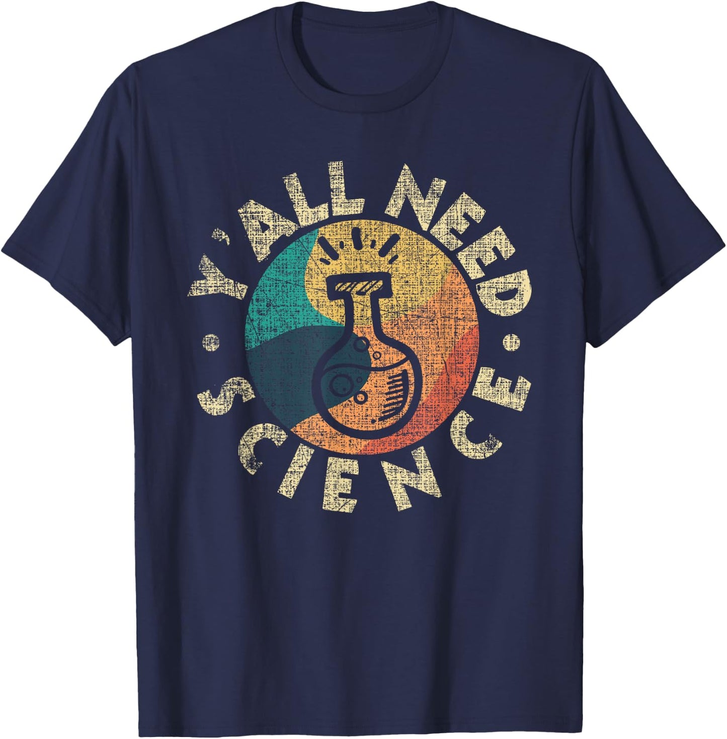 Y'all Need Science - Chemistry Lover Scientist Pro-Science T-Shirt - T-Shirt | Navy