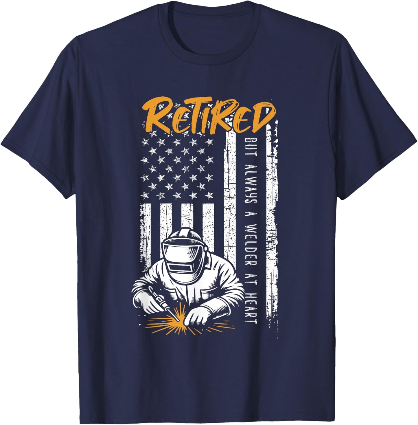 Retired Welder Patriotic USA Flag Skilled Trades T-Shirt - T-Shirt | Navy