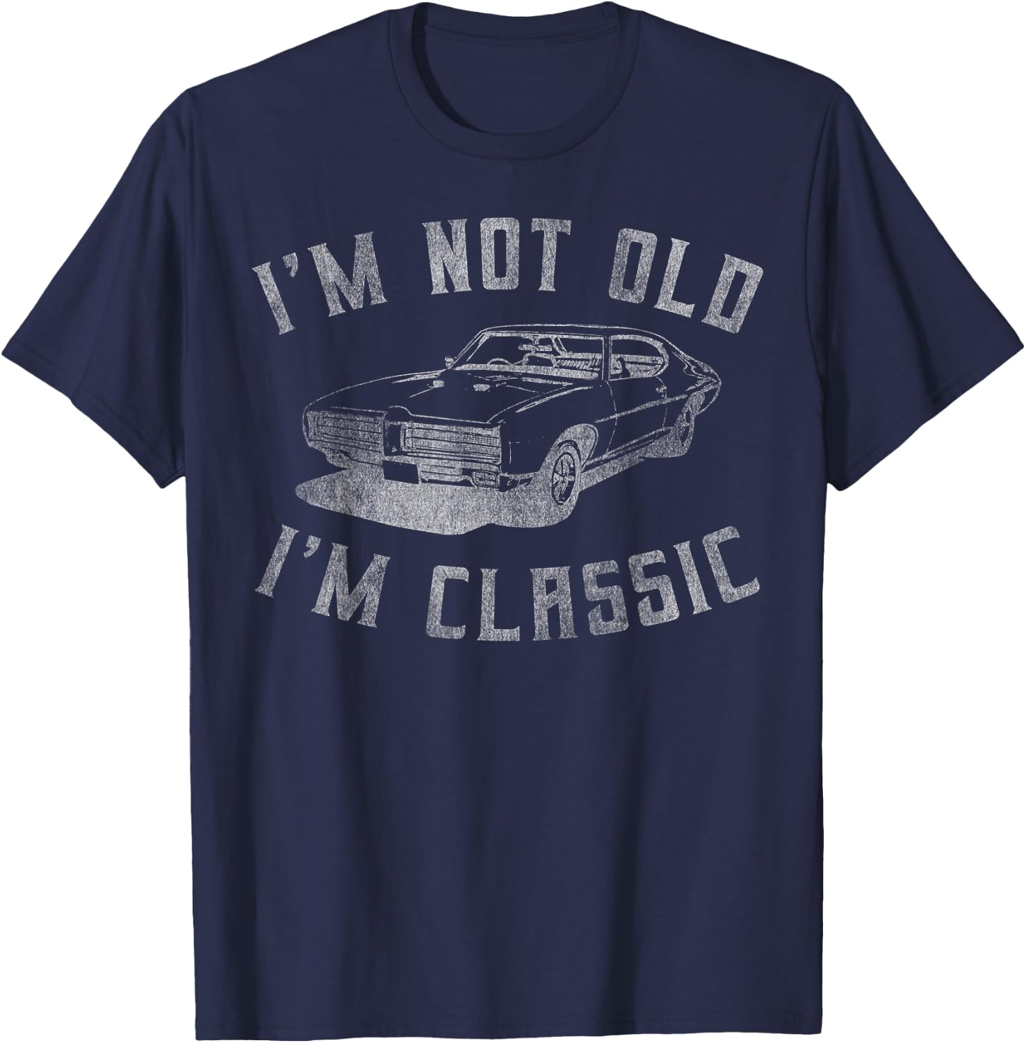 I'm Not Old I'm Classic Funny Car Graphic - & Short Sleeve T-Shirt - T-Shirt | Navy