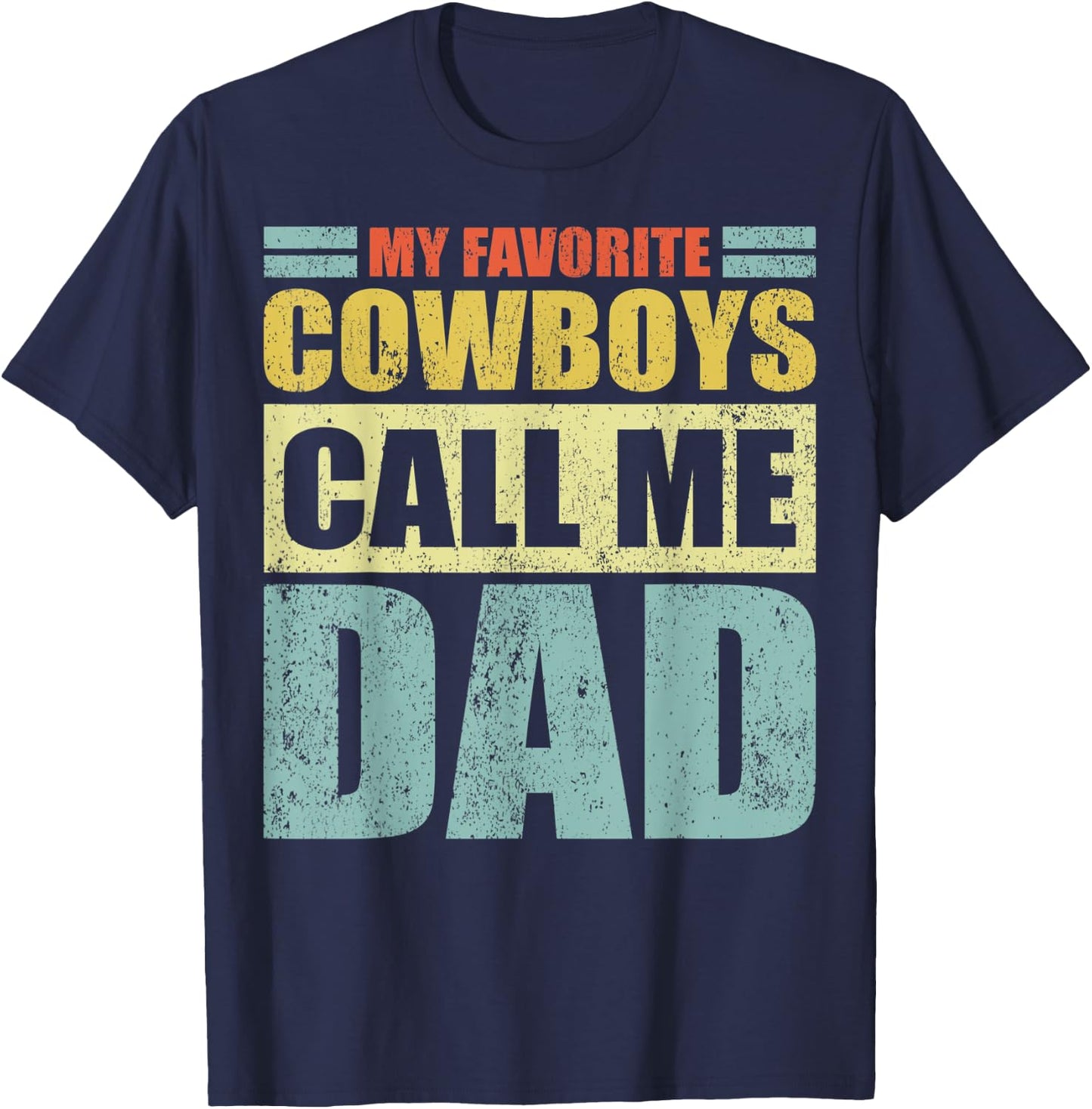 Funny My Favorite Cowboys Calls Me Dad Father's Day T-Shirt - T-Shirt | Navy