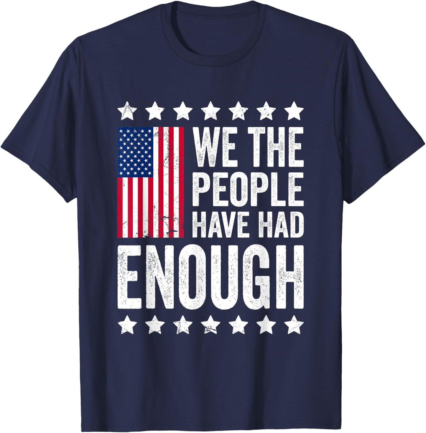 We The People Have Had Enough Anti Government Political T-Shirt - T-Shirt | Navy