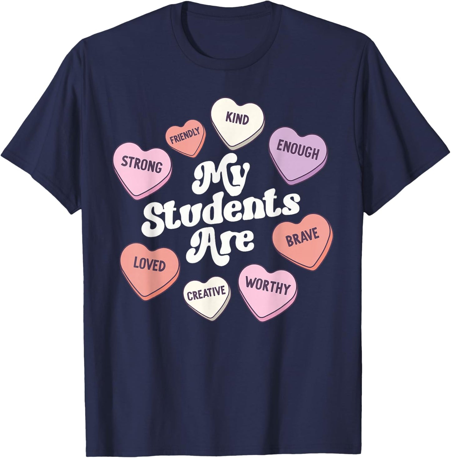 Teacher Valentines Day Positive Affirmations Candy Hearts T-Shirt - T-Shirt | Navy
