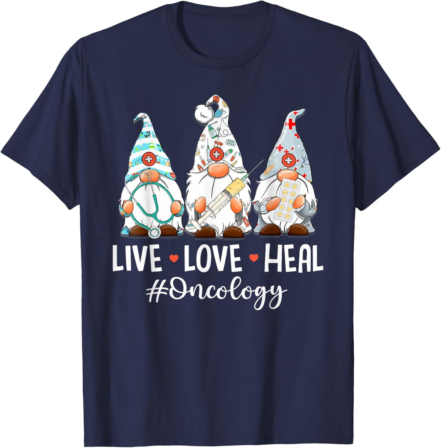 Gnomies Live Love Heal Oncology Nurse Nursing Nurses Week T-Shirt - T-Shirt | Navy
