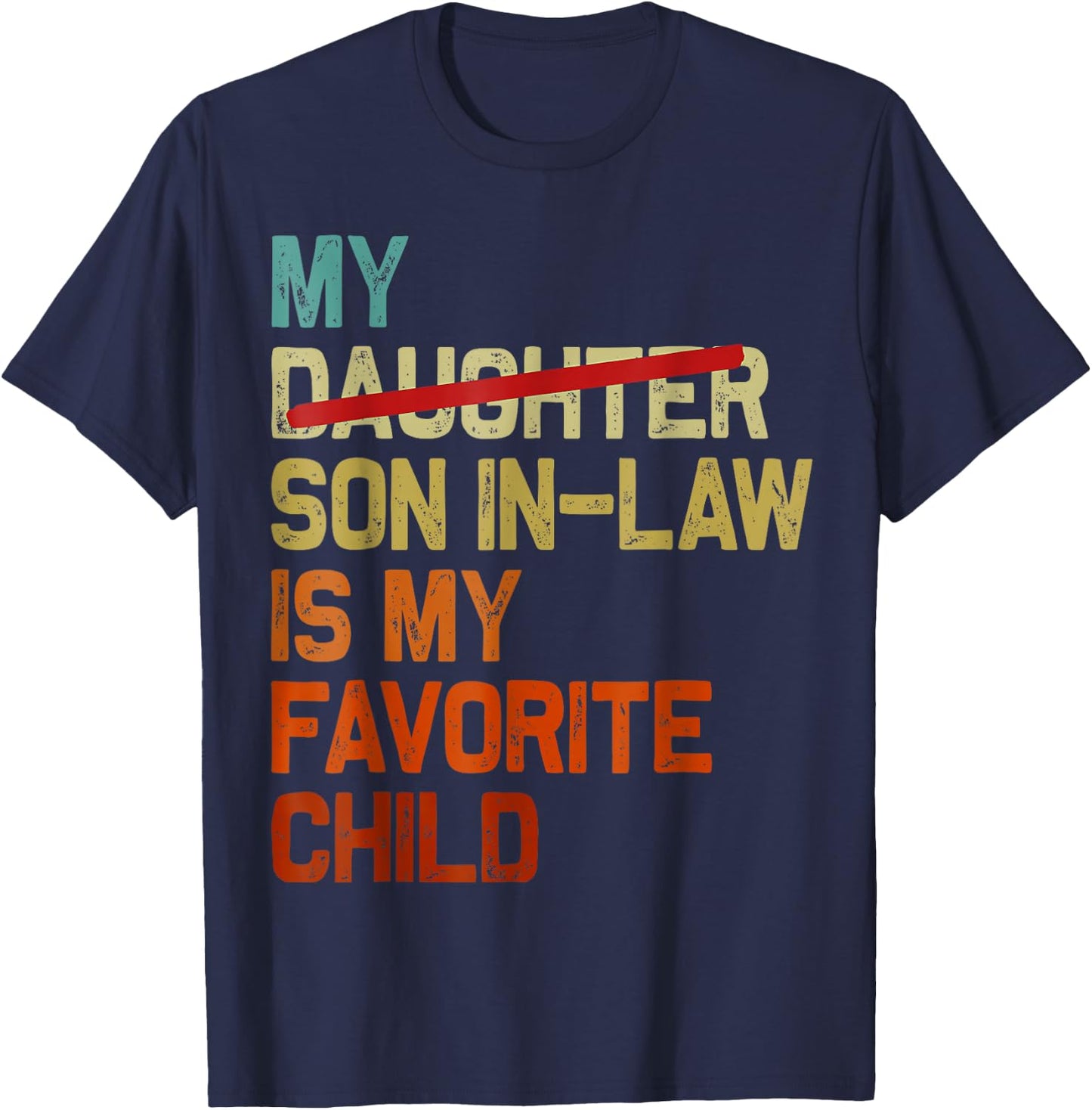 My Son In Law Is My Favorite Child Funny Fathers Day Retro T-Shirt - T-Shirt | Navy