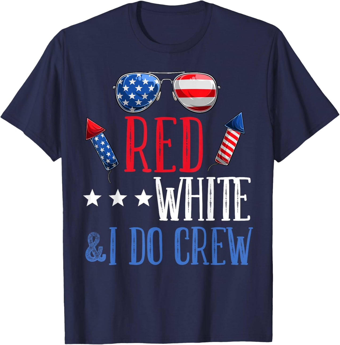 Red White & I Do Crew 4th of July Bachelorette Party Outfits T-Shirt - T-Shirt | Navy