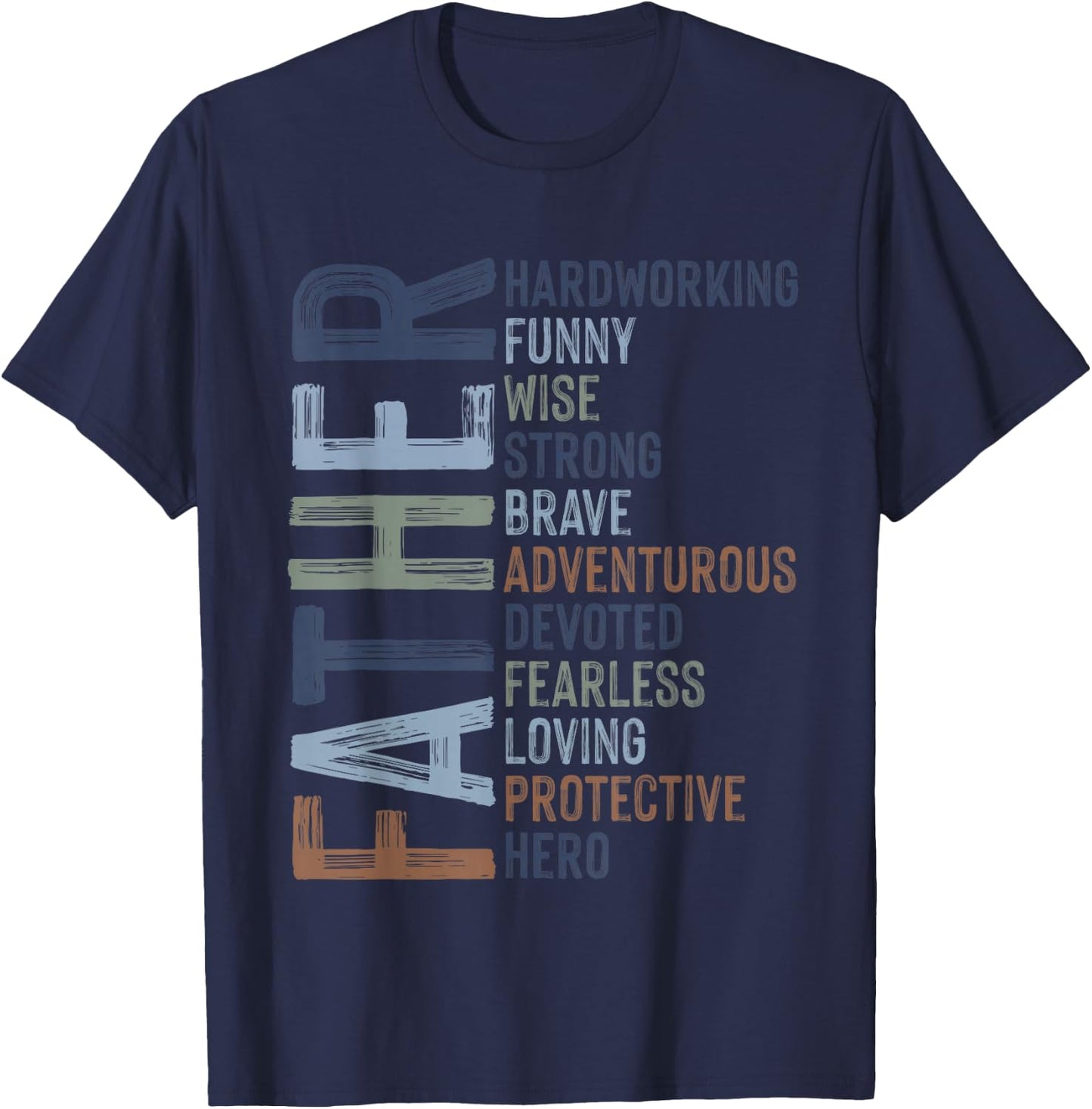 Father's Day Dad Quotes Fatherhood Best D A D Ever Daddy T-Shirt - T-Shirt | Navy