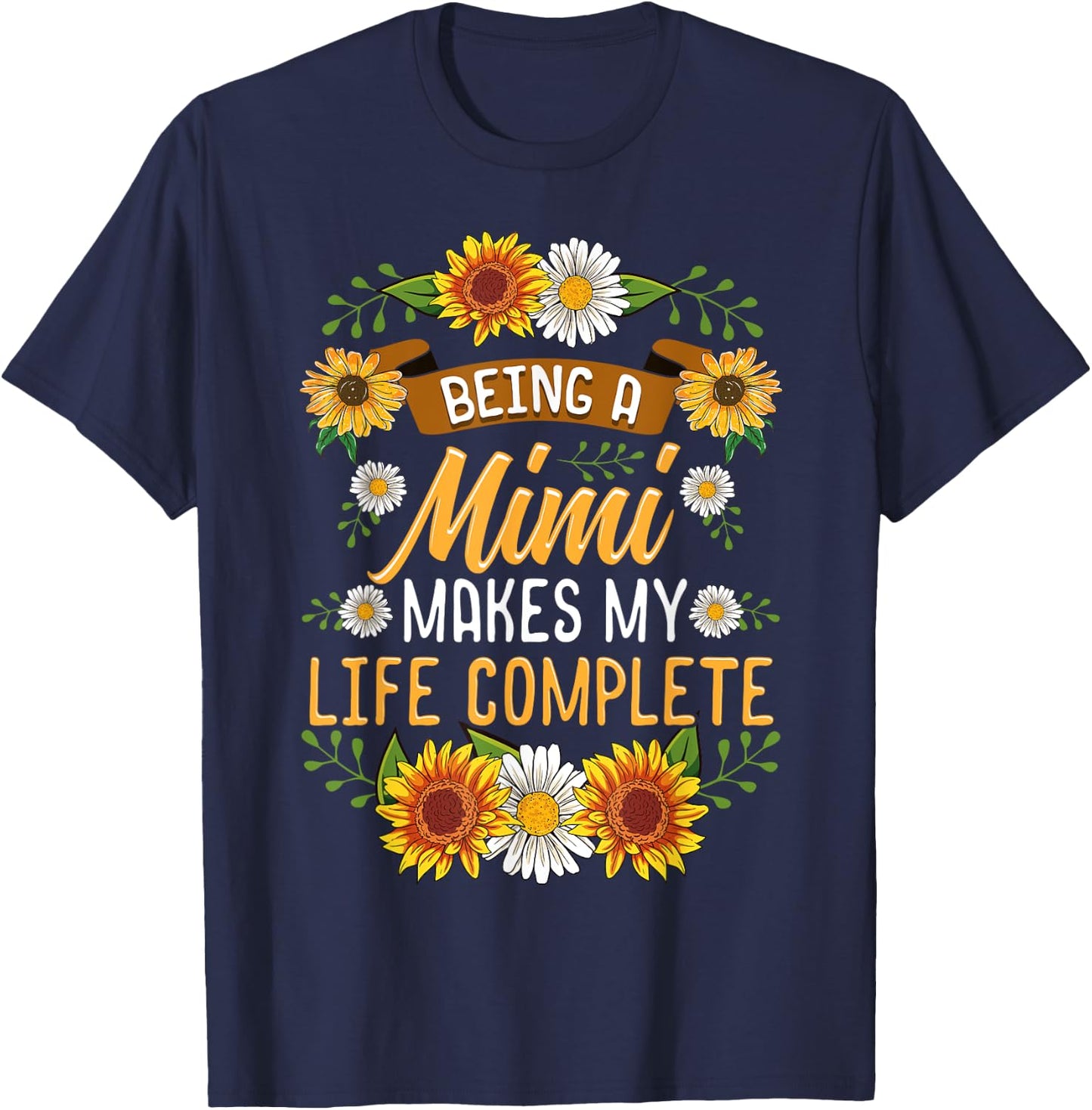 Being A Mimi Makes My Life Complete Shirt Sunflower Gift T-Shirt - T-Shirt | Navy