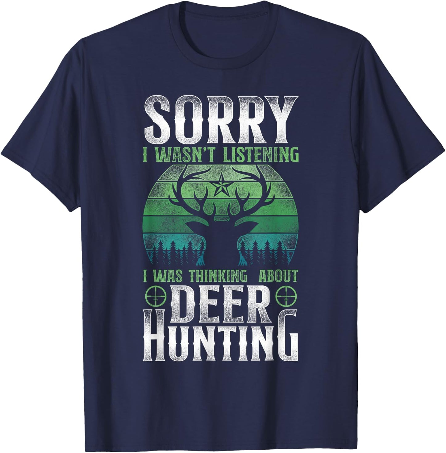 Buck Deer Hunting Hunter Vintage Retro Sorry I Wasn'T T-Shirt - T-Shirt | Navy