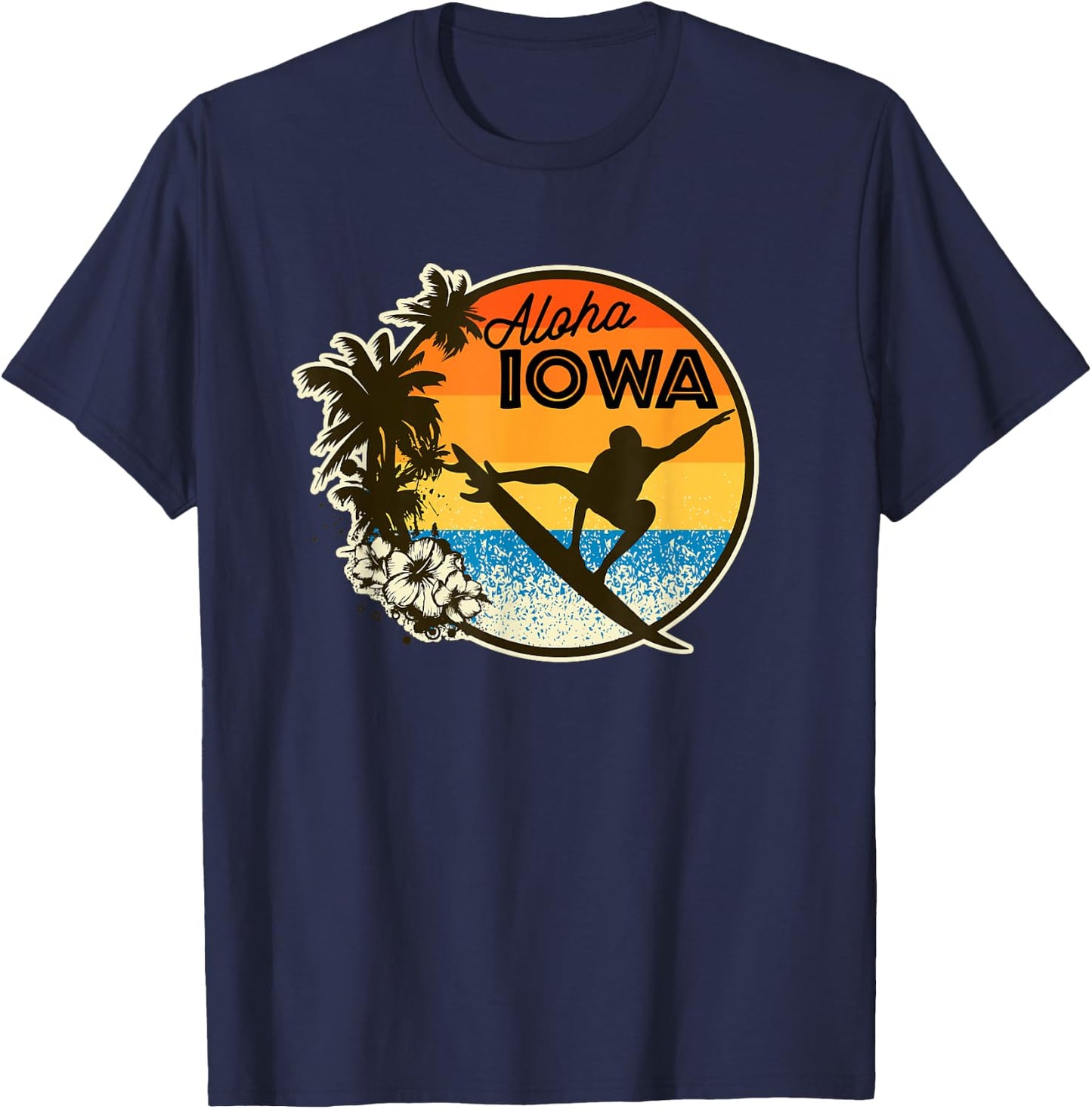 Aloha Iowa Funny Surfing Retro Hawaii State Humour Gag Gift T-Shirt - T-Shirt | Navy