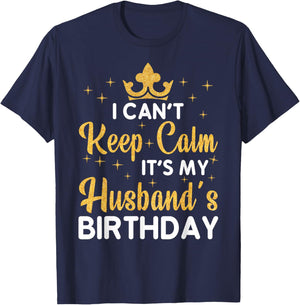 Party Husband Can't Keep Calm It's My Husband's Birthday T-Shirt - T-Shirt | Navy