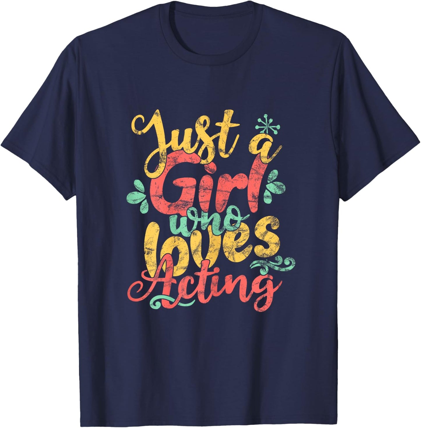 Just A Girl Who Loves Acting Shirt T-Shirt - T-Shirt | Navy