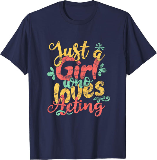 Just A Girl Who Loves Acting Shirt T-Shirt - T-Shirt | Navy