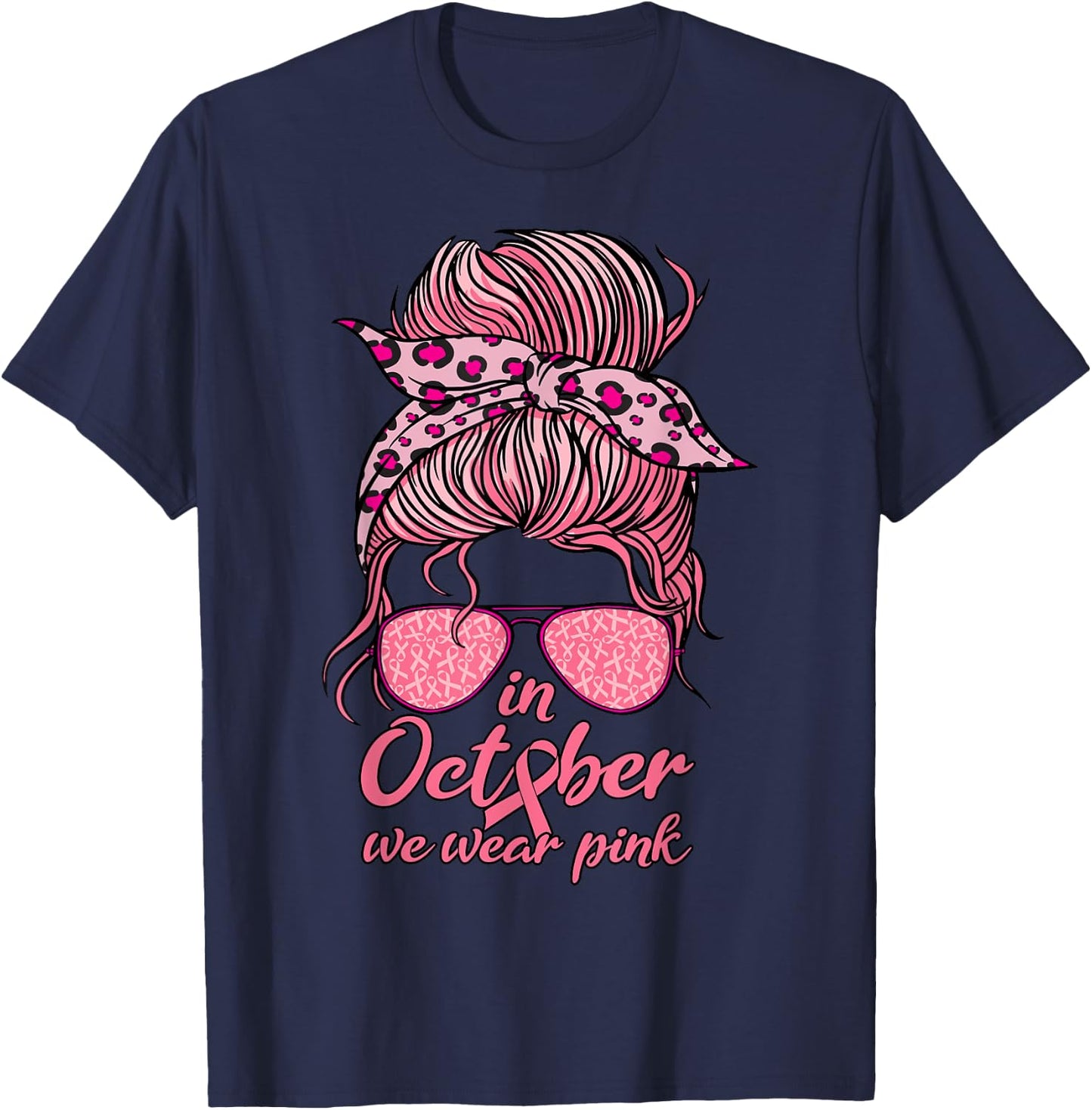 In October We Wear Pink Messy Bun Breast Cancer Women T-Shirt - T-Shirt | Navy