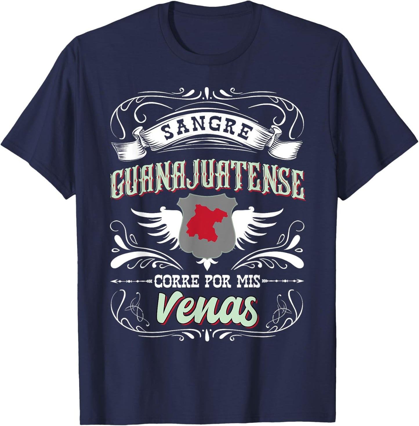 Camisa Guanajuato Sangre Guanajuatense Corre Por Mis Venas T-Shirt - T-Shirt | Navy