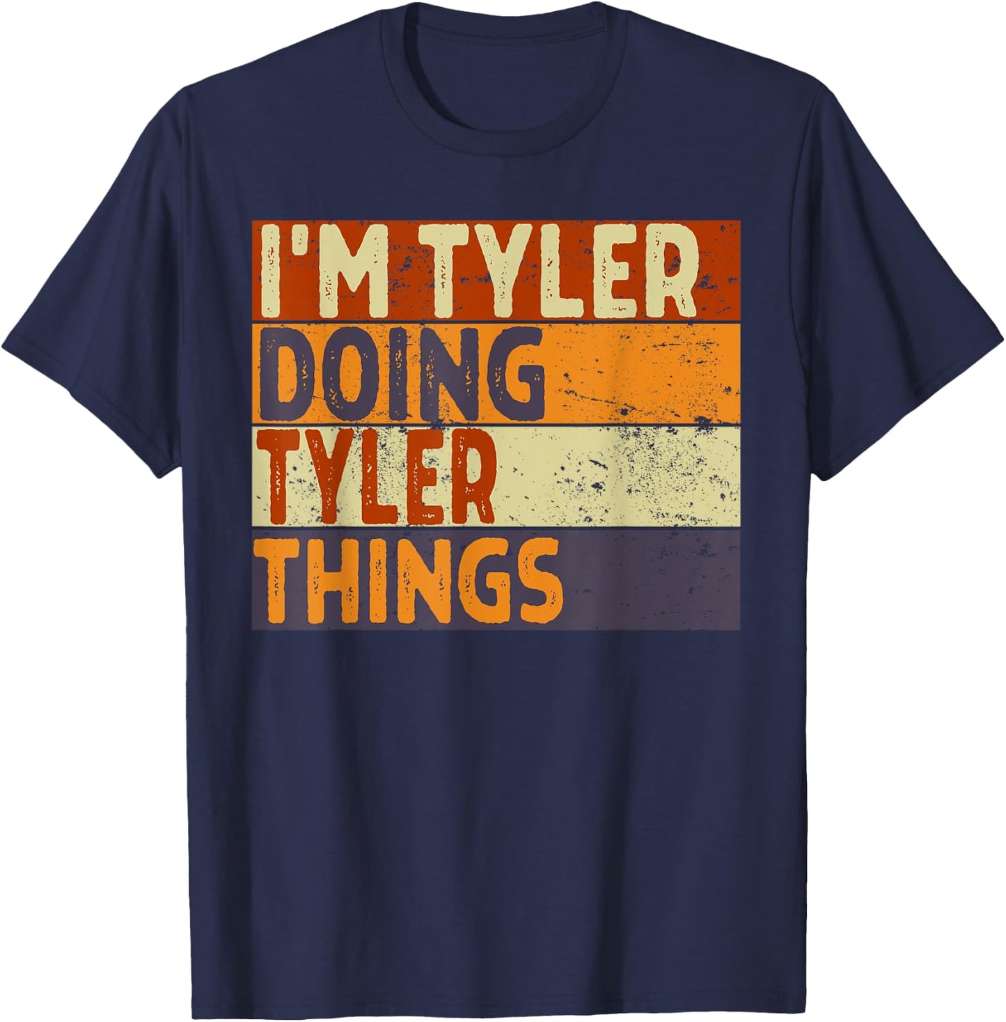 Retro I'm Tyler Doing Tyler Things Funny Birthday Joke T-Shirt - T-Shirt | Navy