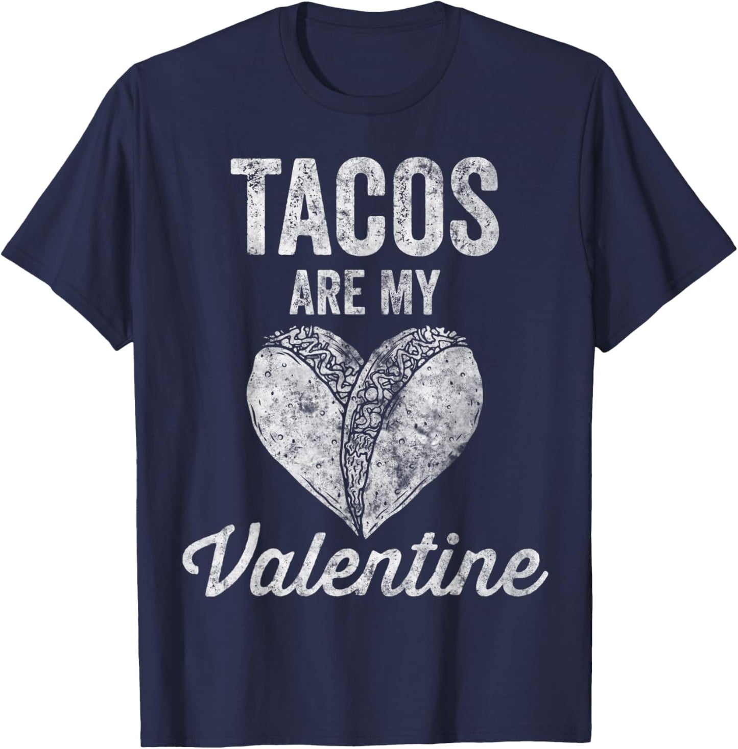 Tacos Are My Valentine Shirt Taco Lover Heart Valentines Day T-Shirt - T-Shirt | Navy