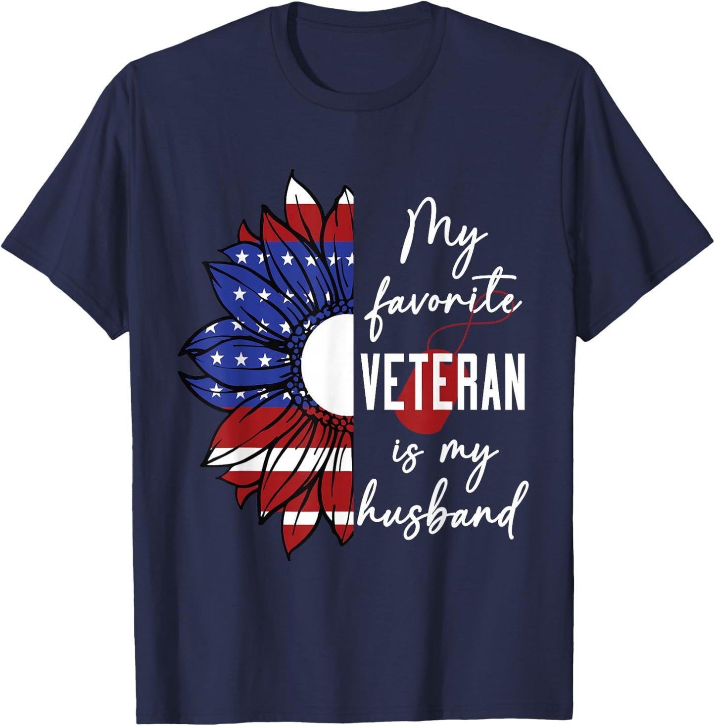 My Favorite Veteran is My Husband Sunflower American Flag T-Shirt - T-Shirt | Navy
