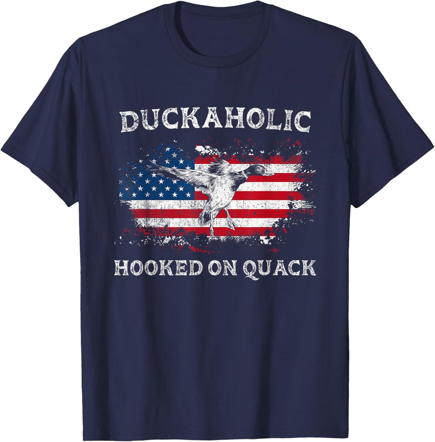 Duckaholic Hooked on Quack - Funny Duck Hunting US FLag T-Shirt - T-Shirt | Navy
