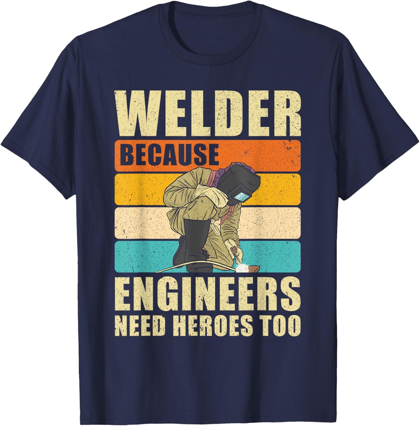 Funny Engineer Heroe Welder Steelworker Welding T-Shirt - T-Shirt | Navy