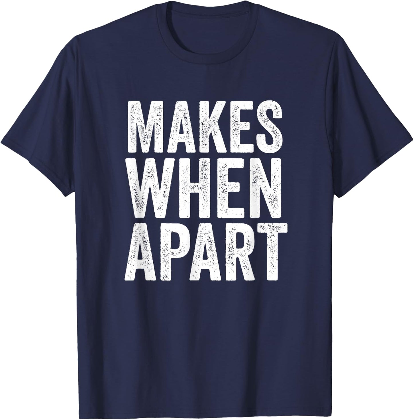 Nothing Makes Sense When We're Apart Funny Matching Couples T-Shirt - T-Shirt | Navy