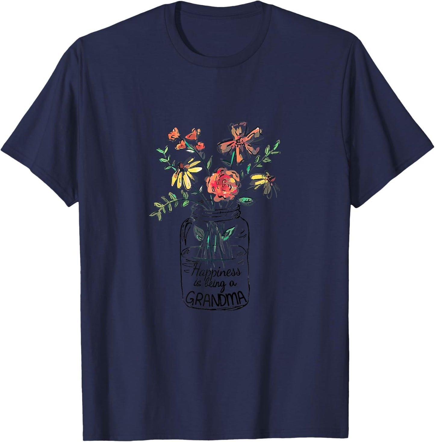 Happiness Is Being Grandma Life Flower Art Grandma T-Shirt - T-Shirt | Navy