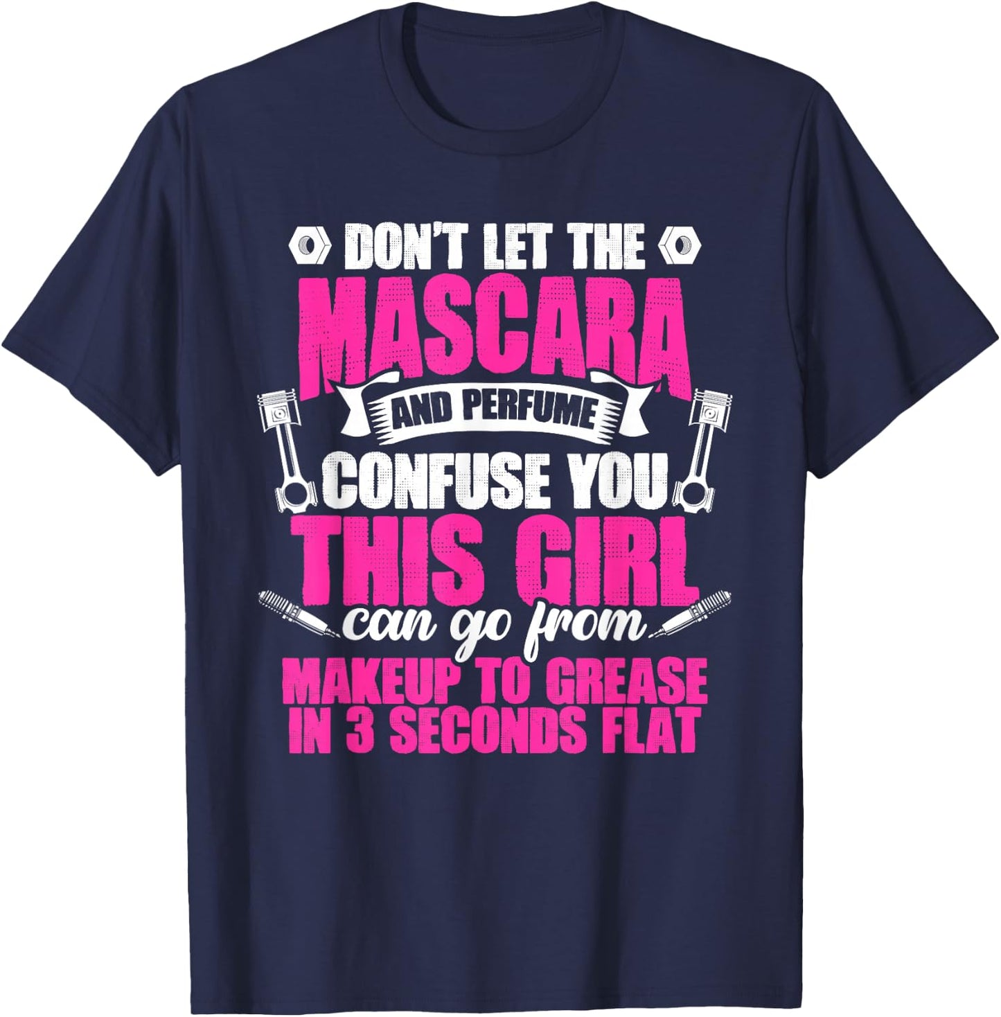 Mascara And Perfume I'm A Female Mechanic Sarcasm T-Shirt - T-Shirt | Navy