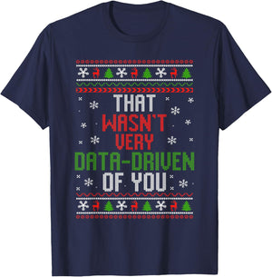 That Wasn't Very Data Driven of You Funny Data Analyst T-Shirt - T-Shirt | Navy