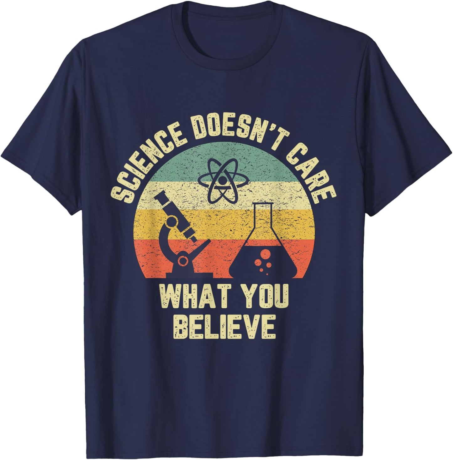 Science Doesn't Care What You Believe Funny Science Teacher Men Women Kids T-Shirt - T-Shirt | Navy