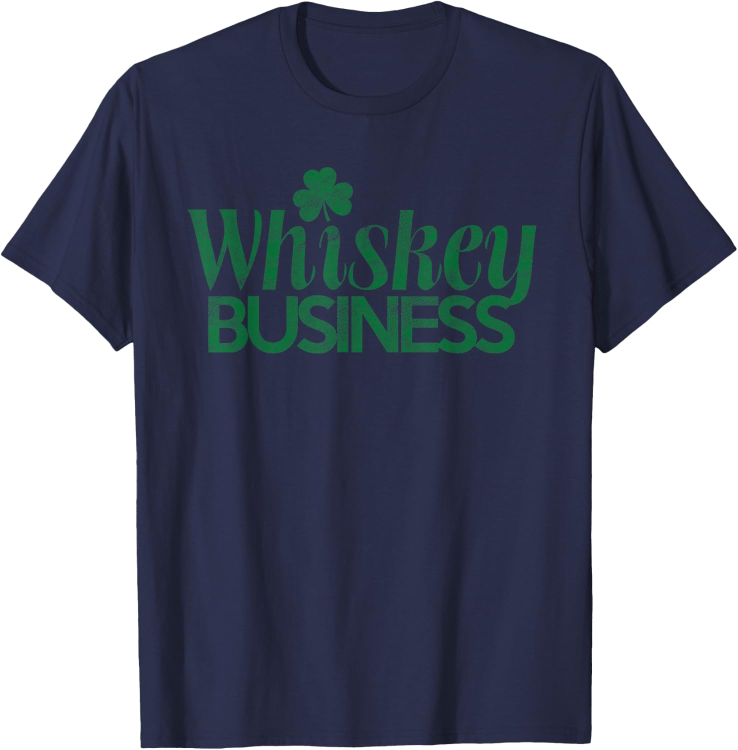 Whiskey Business Funny St. Patricks Day Drinking Team Gift T-Shirt - T-Shirt | Navy