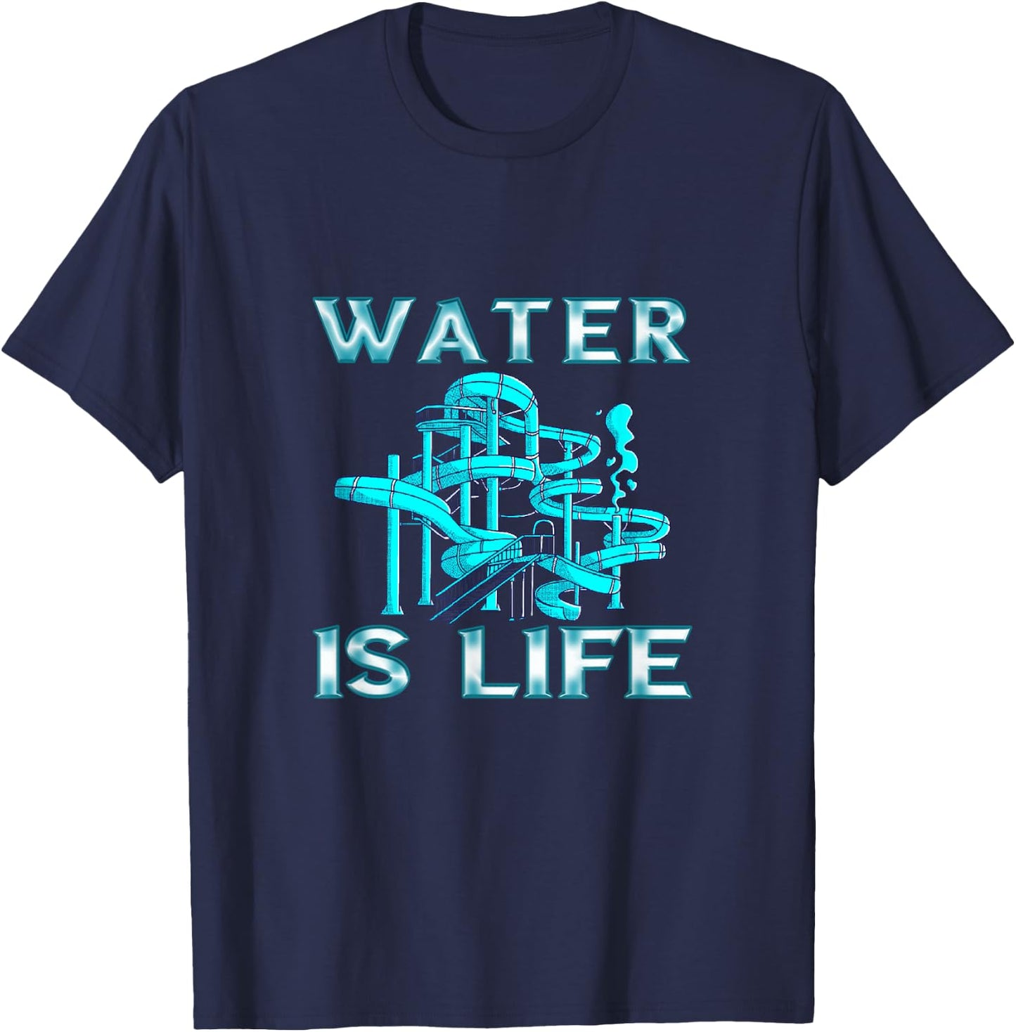 Water Slide Water Is Life Waterpark Waterslides Aqua Park T-Shirt - T-Shirt | Navy