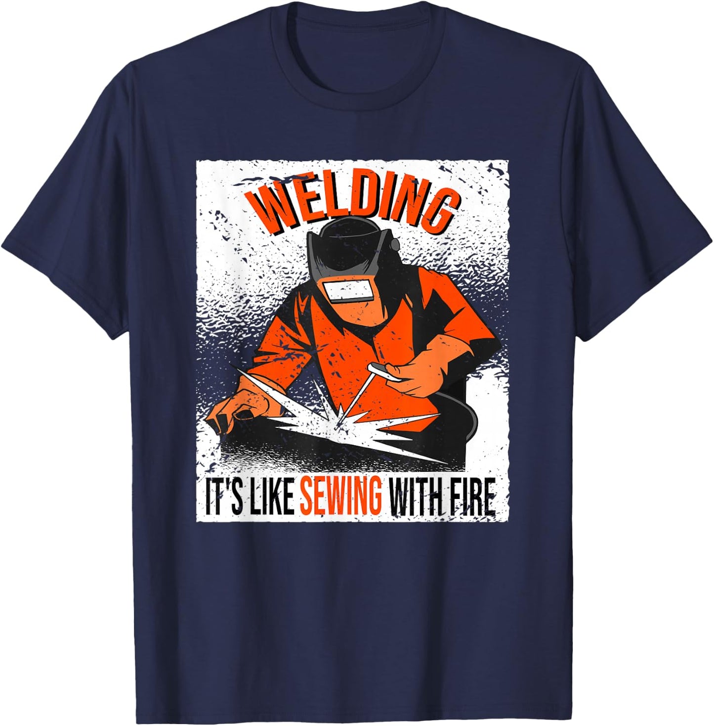 Welding. It's like sewing with Fire Welder T-Shirt - T-Shirt | Navy