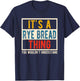 Funny Baker Quote Rye Bread Thing You Wouldn't Understand T-Shirt - T-Shirt | Navy