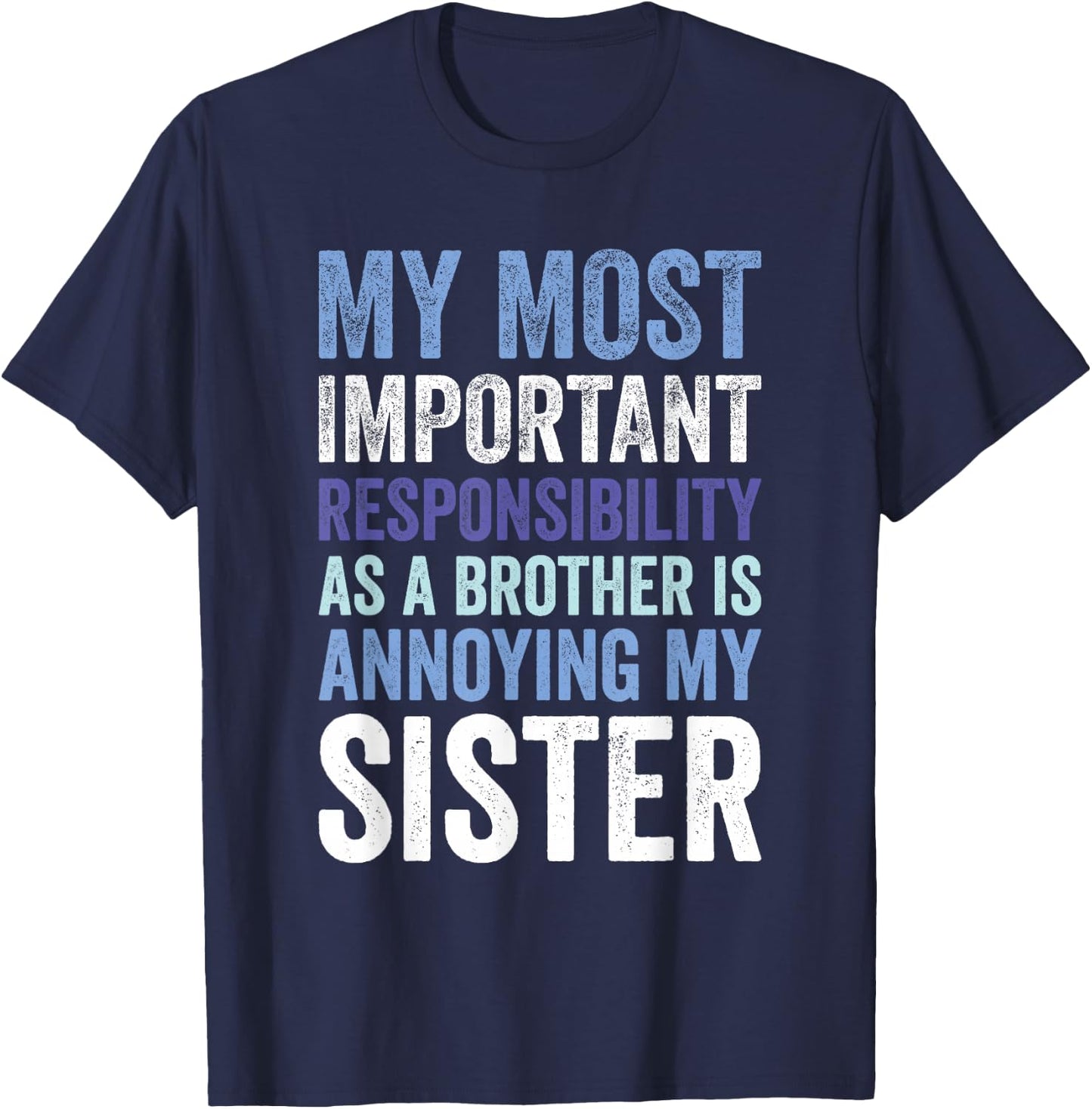 Siblings Rivalry Annoying My Sister Funny Brother T-Shirt - T-Shirt | Navy