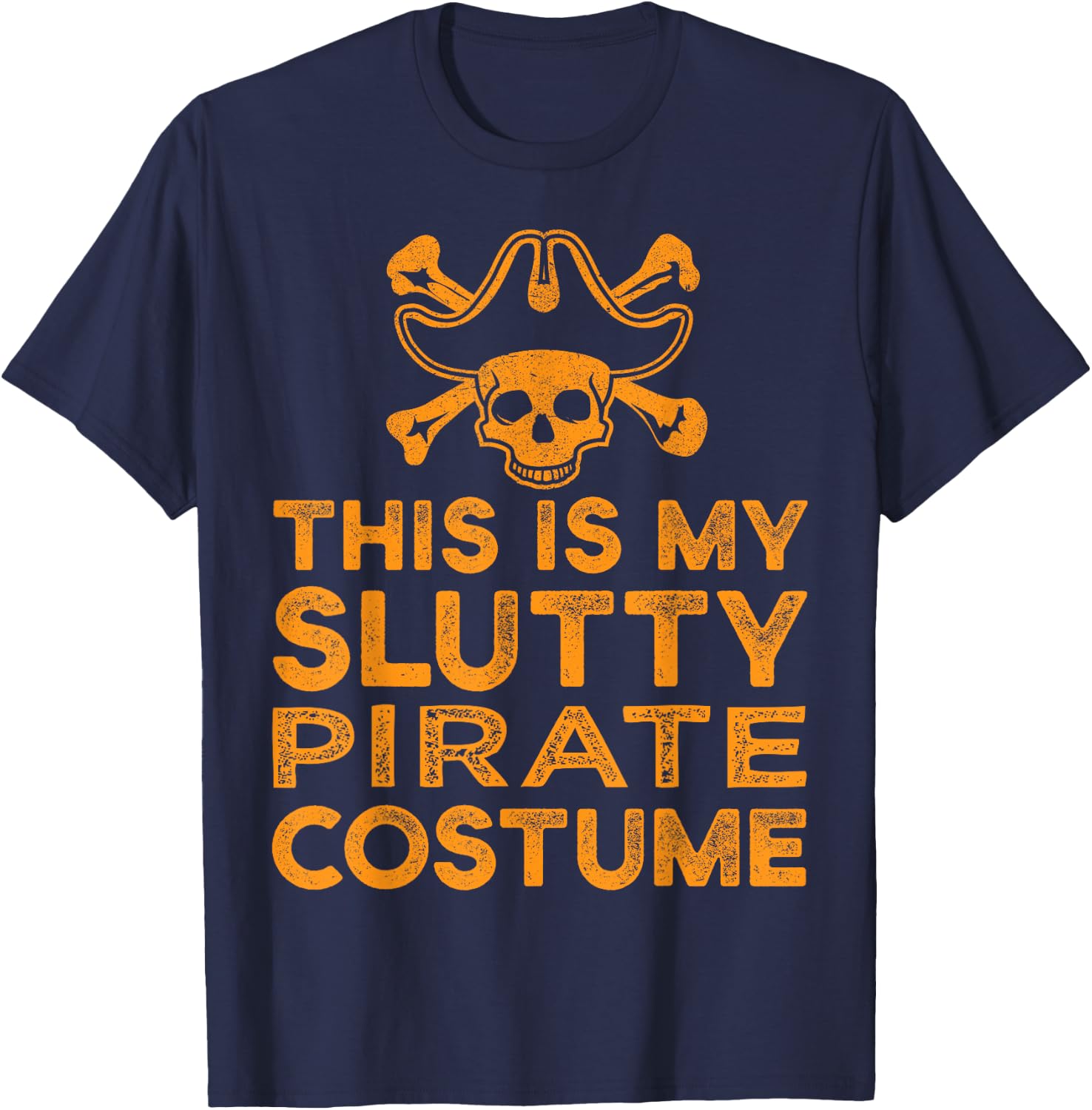 Lazy Slutty Pirate Funny Halloween Costume Sexy T-Shirt - T-Shirt | Navy