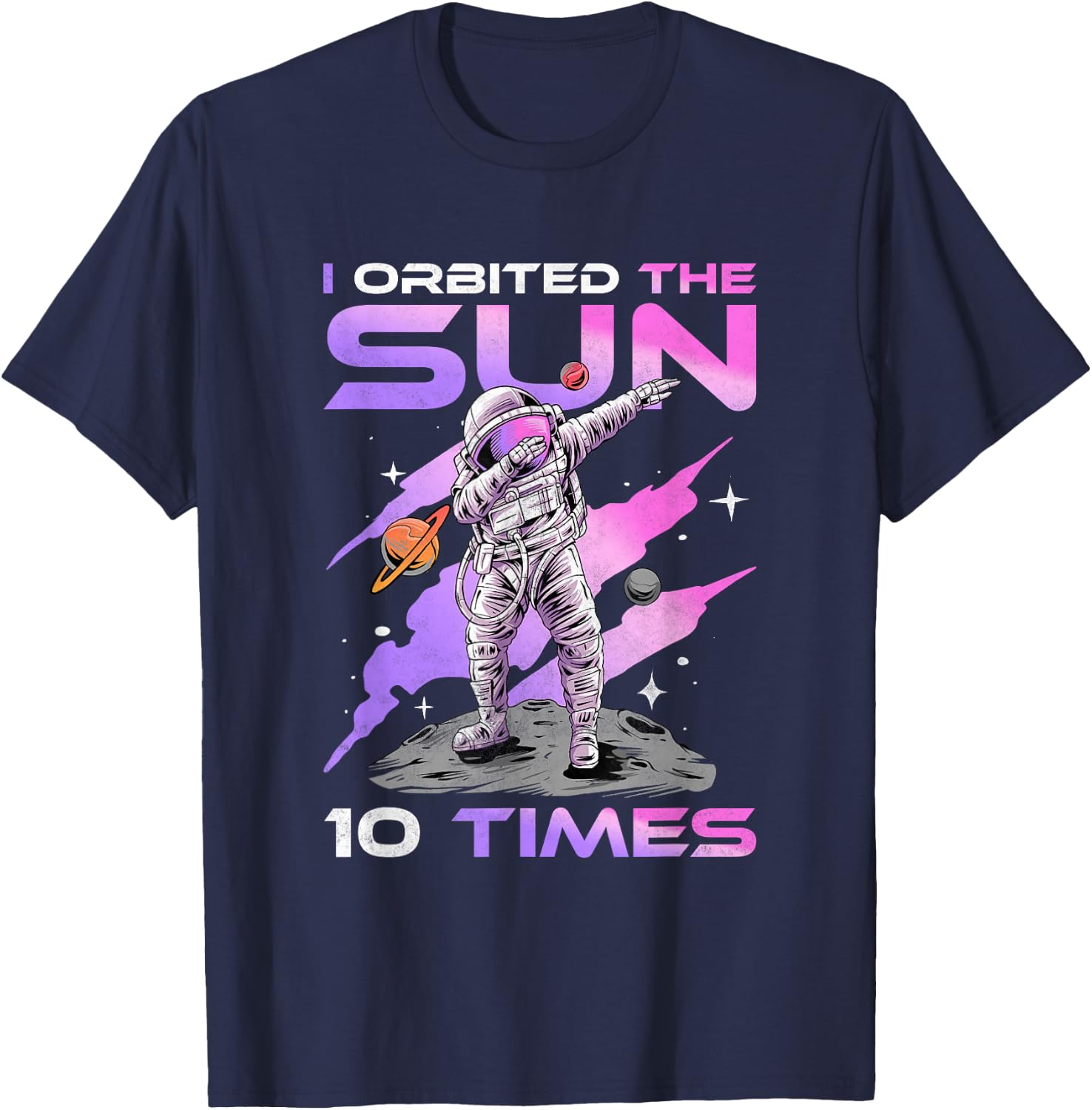 I Orbited The Sun 10 Times, 10th Birthday Astronaut T-Shirt - T-Shirt | Navy