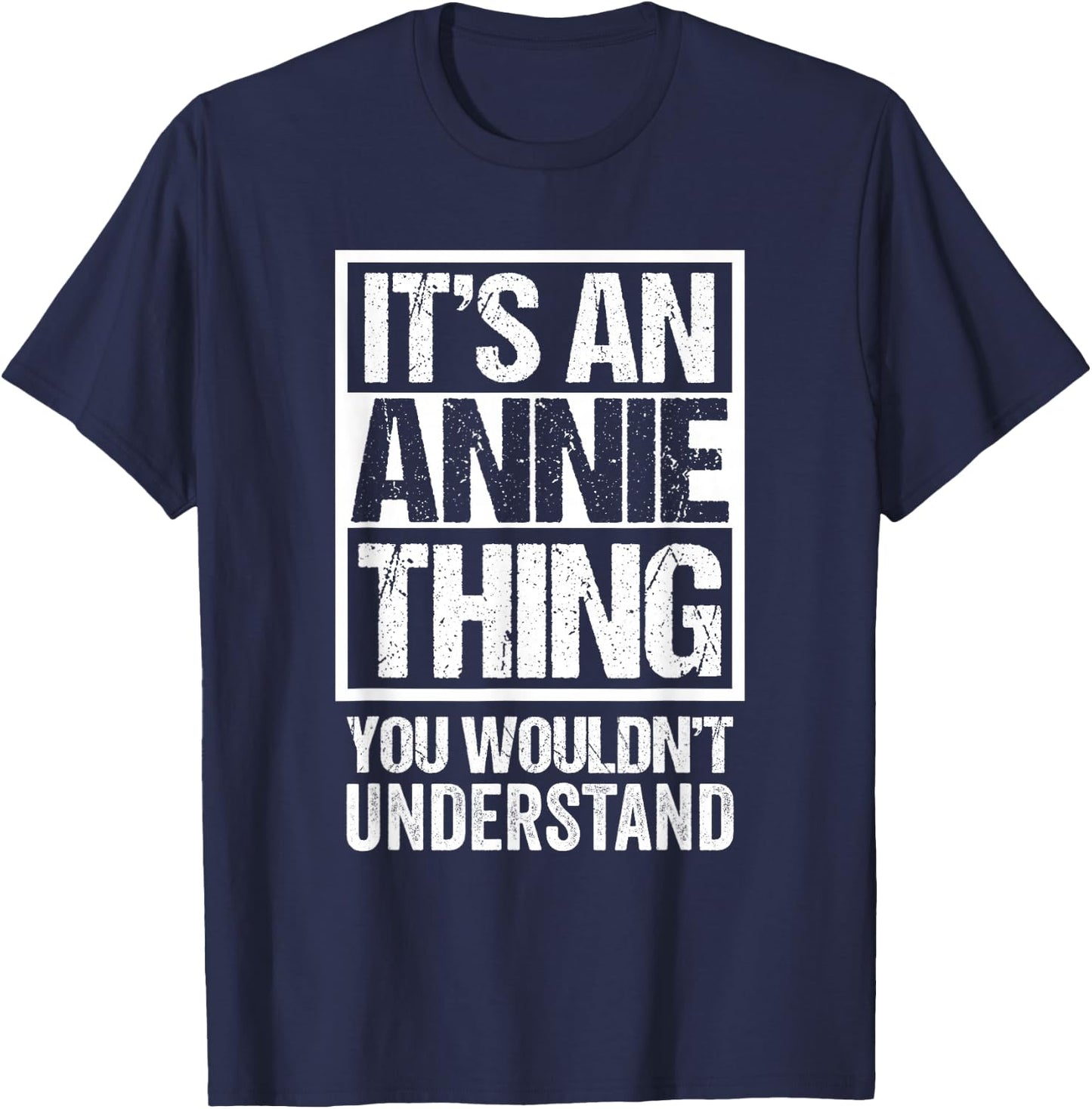 It's an Annie Thing You Wouldn't Understand T-Shirt - T-Shirt | Navy