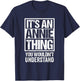 It's an Annie Thing You Wouldn't Understand T-Shirt - T-Shirt | Navy