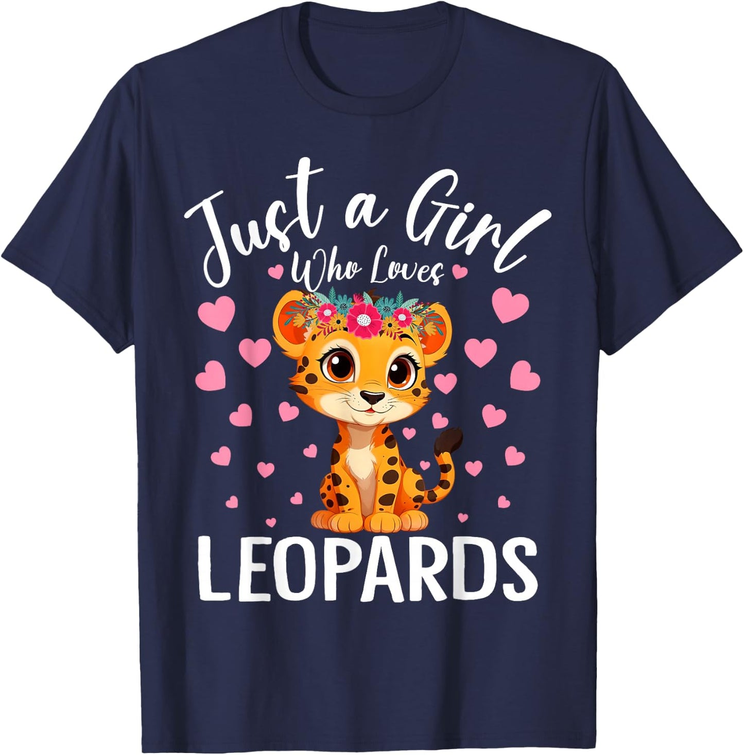 Just A Girl Who Loves Leopards Women And Girls Leopard T-Shirt - T-Shirt | Navy