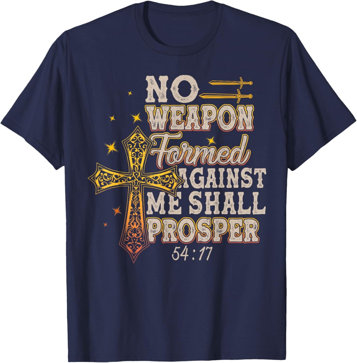 No Weapon Formed Against Me Shall Prosper T-Shirt - T-Shirt | Navy