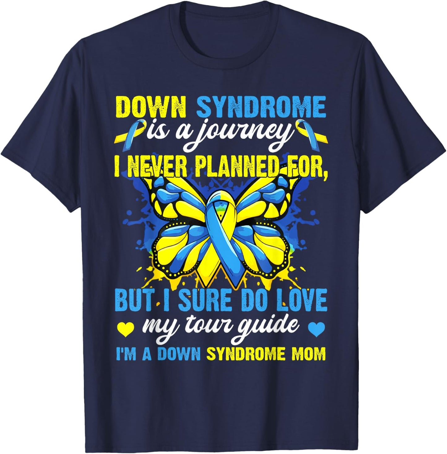 Proud Mom Of T21 Down Syndrome Is A Journey I Never Planned T-Shirt - T-Shirt | Navy