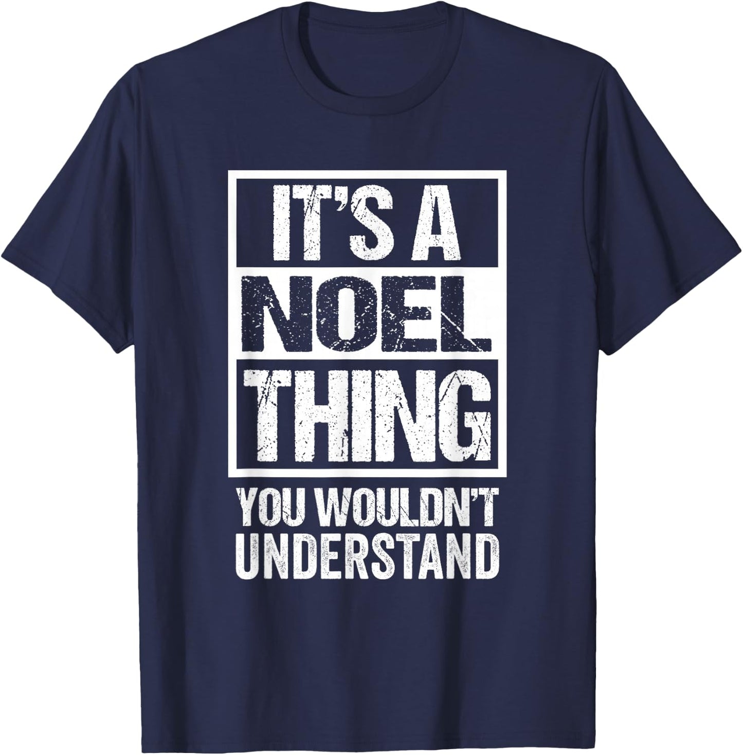 It's A Noel Thing You Wouldn't Understand - First Name T-Shirt - T-Shirt | Navy