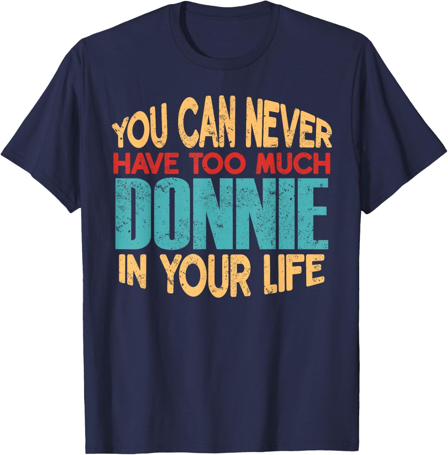 Funny Donnie Personalized First Name Joke Item T-Shirt - T-Shirt | Navy
